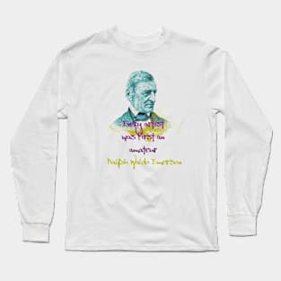 Every artist was first an amateur, Ralph Waldo Emerson Long Sleeve T-Shirt